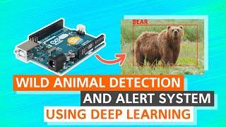 Wild Animal Detection and Alert System Using Deep Learning #python #projectideas #arduino #embedded