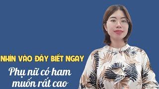 Những điểm nhìn là biết phụ nữ có nhu cầu sinh lý cao