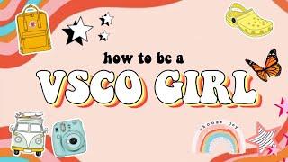  how to be a VSCO GIRL  // Ultimate Basic Teen