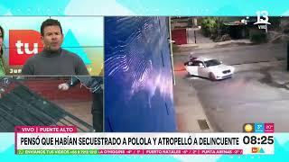 Pensó que habían secuestrado a polola y atropelló a delincuente | Tu Día | Canal 13