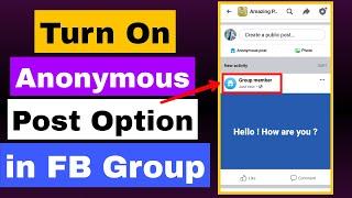 How to turn on Anonymous post option in Facebook Group - easiest method