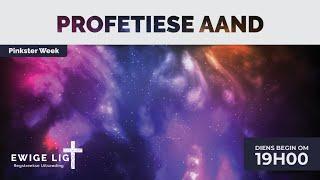 Ewige Lig Pinksterfees: Profetiese Aand