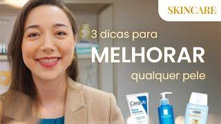 3 DICAS PARA MELHORAR A SUA PELE