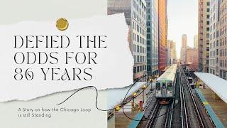 Why the Chicago Loop is Still Standing