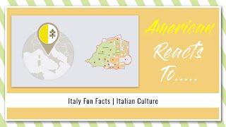 American Reacts To Italy Fun Facts | Italian Culture | V585