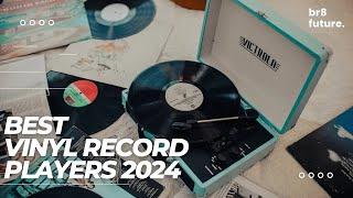 Best Vinyl Record Players 2024  Top Turntables Reviewed!