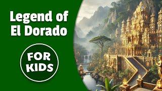 Legend of El Dorado for Kids | Bedtime History