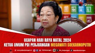 Ucapan Hari Raya Natal 2024 Ketua Umum PDI Perjuangan Megawati Soekarnoputri