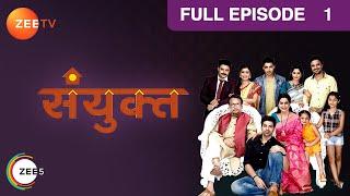 Sanyukt - Hindi Serial - Full Episode - 1 - Kiran Kumar, Shubhangi Latkar - Zee Tv
