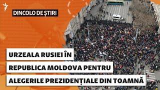 Dincolo de știri | Urzeala Rusiei în Republica Moldova pentru alegerile prezidențiale din toamnă