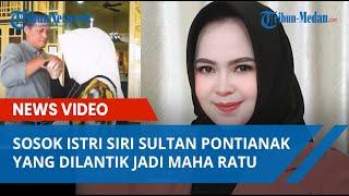 Tanaya Ahmad, Sosok Istri Siri Sultan Pontianak yang Dilantik Jadi Maha Ratu, Ternyata Selebgram