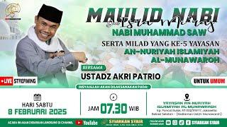 Live | MAULID NABI & ISRA MI'RAJ YAYASAN AN-NURIYAH ISLAMIYAH AL-MUNAWAROH | UST. AKRI PATRIO 2025