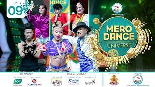 MERO DANCE UNIVERSE || EPISODE 09||MEGA AUDITION ||MITHILA||DILIP||PRIYANKA|| NARMAN|| SHANKAR||KEKI