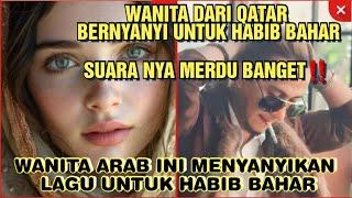 HEBOH‼️UNTUK HBS WANITA ARAB INI MENYANYIKAN LAGU‼️DARI HATI YG TERDALAM UNTUK HABIB BAHAR‼️