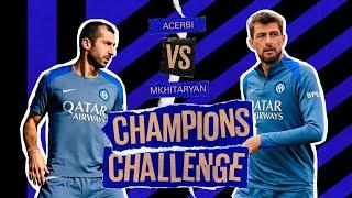 ACERBI AND MKHITARYAN ️ | CHAMPIONS CHALLENGE EP. 4 