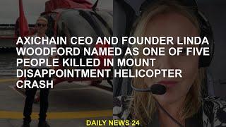 AXIchain CEO and founder Linda Woodford named as one of five people  in Mount Disappointment helicop