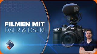 Filmen mit DSLR und DSLM | Grundlagen - Anfängerkurs