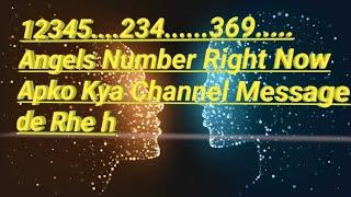 Channel Message 12345.....234....369...Angels Apko kya Channel Message de rhe h ..... 