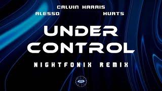 Calvin Harris & Alesso feat. Hurts - Under Control (Nightfonix Remix)