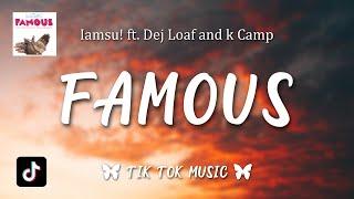 Iamsu! - Famous (Lyrics) ft. Dej Loaf "He just wanna f*ck with me cause I'm the one"