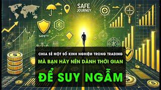 Chia Sẻ Một Số Kinh Nghiệm Trong Trading Mà Bạn Nên Dành Thời Gian Để Suy Ngẫm || Tuệ Trading