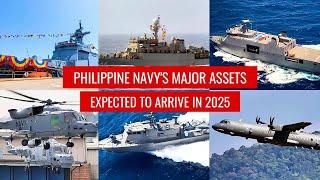 Philippine Navy's Major Assets Expected to arrive in 2025