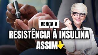 VENCENDO A RESISTÊNCIA À INSULINA