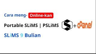 Cara mengonlinekan Portable SLiMS / PSLiMS ke hosting CPanel. 