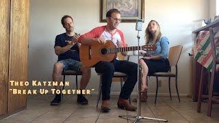 Theo Katzman – Break Up Together (In the Kitchen)