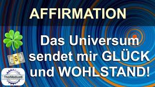 Affirmation Das Universum sendet mir Glück und Wohlstand