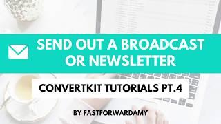 ConvertKit Tutorials Part 4   How to send out a newsletter or broadcast in ConvertKit