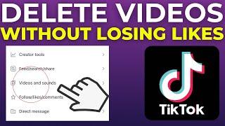 How To Delete TikTok Videos Without Losing Likes (2024)