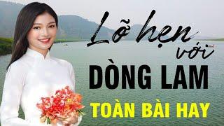 Lỡ Hẹn Với Dòng Lam, Tìm Em Câu Ví Sông Lam - Liên Khúc Dân Ca Xứ Nghệ Tuyển Chọn Hay Nhất