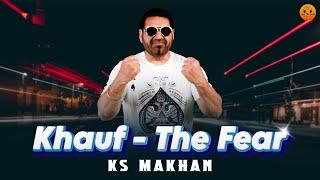 KHAUF - THE FEAR | | Pump Up - EP | KS Makhan | Latest punjabi songs 2025 | New punjabi songs 2025