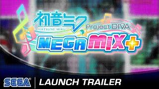 Hatsune Miku: Project DIVA Mega Mix+ | Launch Trailer