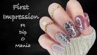 Dip Nails l First Impressions l ft Dip-o-Mania