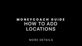 How To Add Locations - MoneyCoach App Guide