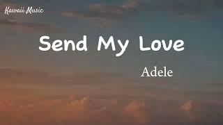 Adele - Send My Love (To Your New Lover)