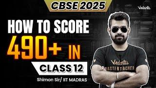 How To Score 490+ In Class 12 | CBSE 2025 | Shimon Sir