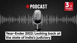 Year-Ender 2022: Looking Back At The State Of India's Judiciary | Podcast