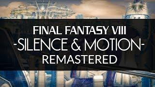 Final Fantasy 8 - Silence and Motion (Esthar City) [REMASTERED & REVISITED]