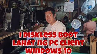 DISKLESS BOOT KO LAHAT NG PC CLIENT NAMIN (WINDOWS 10) (BAHAY NAMIN GINAWA NAMIN COMPUTER SHOP)