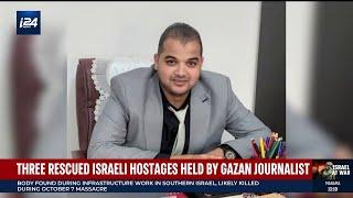 Three Israeli hostages rescued from Gazan Journalist