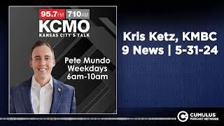 Kris Ketz, KMBC 9 News | 5-31-24