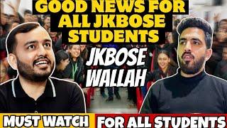 Good News For All Jkbose Students|| Jkbose Wallah || Jkbose Board Exams || Must Watch & Share