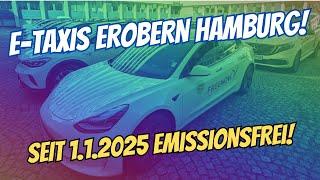 E-TAXIS erobern Hamburg seit 1.1.2025 | Wie steht das Taxi-Gewerbe zur E-Mobilität?