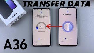 How To Transfer Data From Old Phone To Samsung Galaxy A36