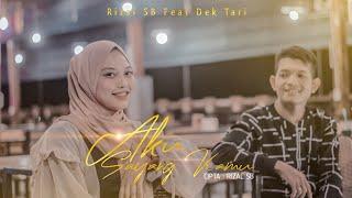 AKU SAYANG KAMU - DEK TARI FEAT RIZAL SB(Official Musik Video)