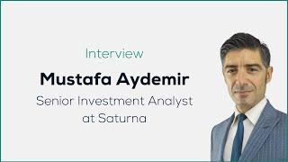 Interview with Mustafa Aydemir - Senior Investment Analyst at Saturna