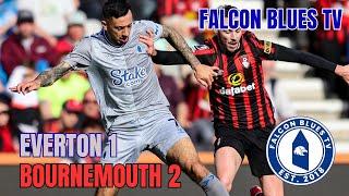 A MASSIVE SHAKE UP IS NEEDED EVERTON 1 BOURNEMOUTH 2